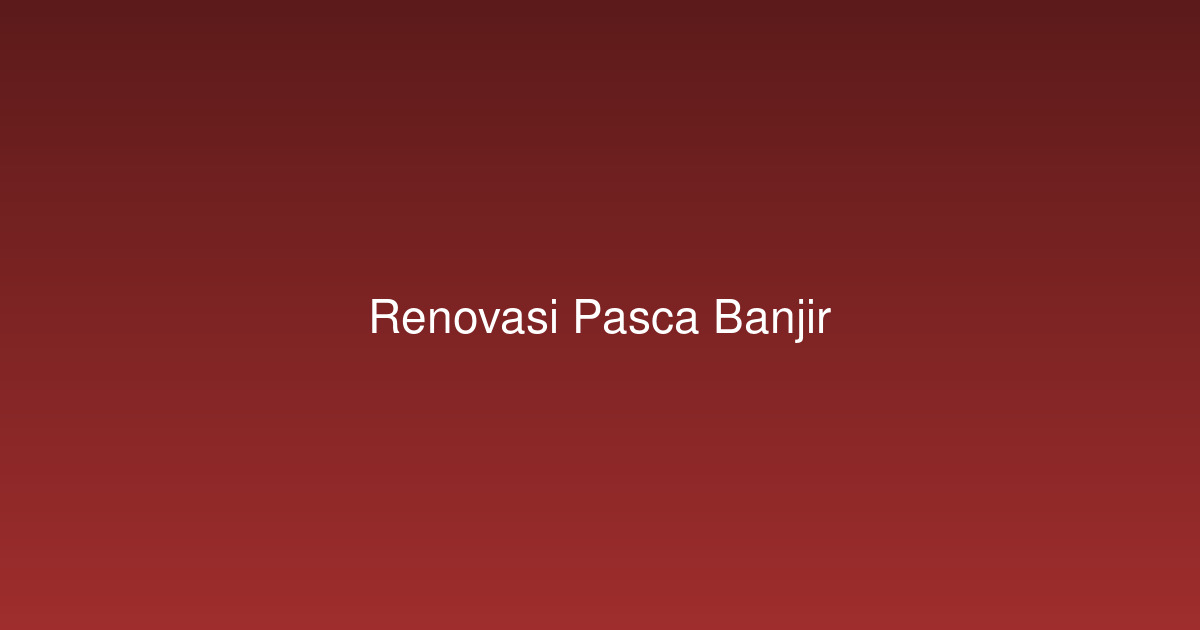 renovasi-rumah-pasca-banjir