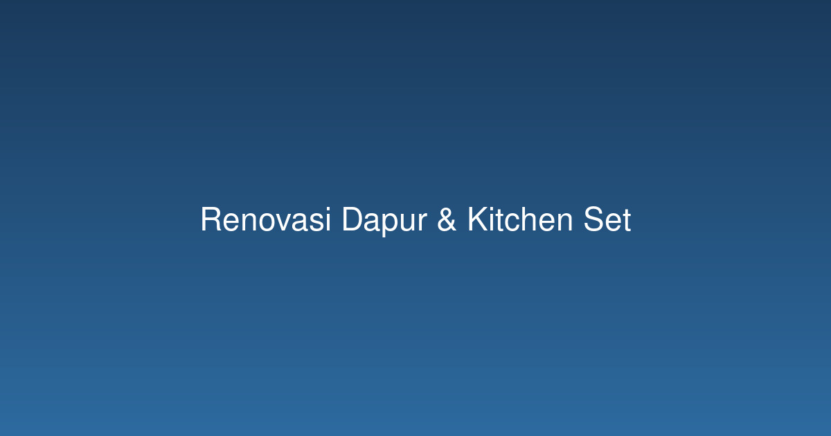 renovasi-rumah-dapur-kitchen-set